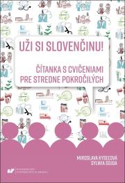 Uzi si slovencinu! Citanka s cviceniami pre... Autor: Miroslava Kyselova, Sylwia Sojda. Dadada.pl Okładka książki Uzi si slovencinu! Citanka s cviceniami pre..