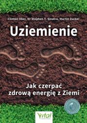Okładka książki Uziemienie Jak czerpać zdrową energię z ziem