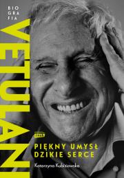 Vetulani. Piękny umysł, dzikie serce. Autor: Kubisiowska Katarzyna. Dadada.pl Okładka książki Vetulani. Piękny umysł, dzikie serce