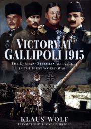 Victory at Gallipoli, 1915. Autor: Wolf Klaus. Dadada.pl Okładka książki Victory at Gallipoli, 1915
