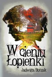W cieniu Łopienki. Autor: Buczak Jadwiga. Dadada.pl Okładka książki W cieniu Łopienki