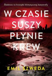 W czasie suszy płynie krew. Autor: Emil Szweda. Dadada.pl Okładka książki W czasie suszy płynie krew