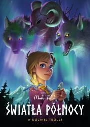 Okładka książki W dolinie trolli. Światła Północy. Tom 1 wyd. 2024
