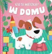 W domu. Kto tu mieszka?. Autor: Podgórska Anna. Dadada.pl Okładka książki W domu. Kto tu mieszka?
