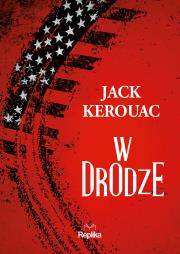 W drodze. Autor: Jack Kerouac. Dadada.pl Okładka książki W drodze