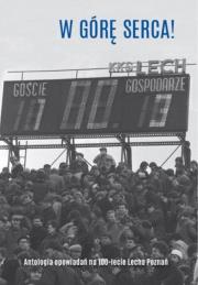 Okładka książki W górę serca! Antologia opowiadań na 100-lecie...