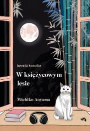W księżycowym lesie. Autor: Aoyama Michiko. Dadada.pl Okładka książki W księżycowym lesie