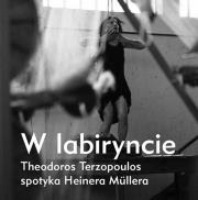 W labiryncie T. Terzopoulos spotyka H. Mullera. Autor: Frank Raddatz. Dadada.pl Okładka książki W labiryncie T. Terzopoulos spotyka H. Mullera