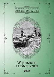 W ludzkiej i leśnej kniei. Autor: Ossendowski Antoni Ferdynand. Dadada.pl Okładka książki W ludzkiej i leśnej kniei