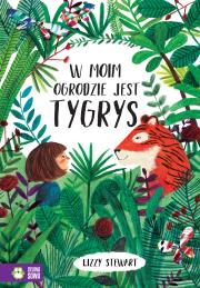 Okładka książki W moim ogrodzie jest tygrys tw. - uszkodzone