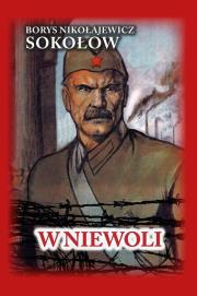 W niewoli. Autor: Sokołow Borys Nikołajewicz. Dadada.pl Okładka książki W niewoli
