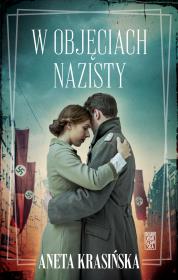 W objęciach nazisty. Autor: Aneta Krasińska. Dadada.pl Okładka książki W objęciach nazisty