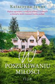 W poszukiwaniu miłości. Autor: Katarzyna Janus. Dadada.pl Okładka książki W poszukiwaniu miłości