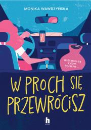W proch się przewrócisz. Autor: Wawrzyńska Monika. Dadada.pl Okładka książki W proch się przewrócisz