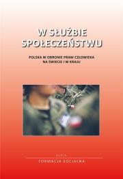 W służbie społeczeństwu. Polska w obronie praw.... Autor:   Praca zbiorowa. Dadada.pl Okładka książki W służbie społeczeństwu. Polska w obronie praw...