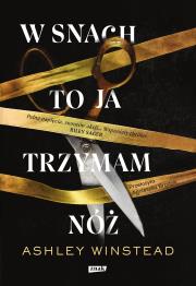 W snach to ja trzymam nóż. Autor: Ashley Winstead, Agnieszka Brodzik. Dadada.pl Okładka książki W snach to ja trzymam nóż