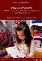 W świecie wyobraźni Wpływ literatury na rozwój. Autor: BETELLA STELLA KRYSTYNA. Dadada.pl Okładka książki W świecie wyobraźni Wpływ literatury na rozwój