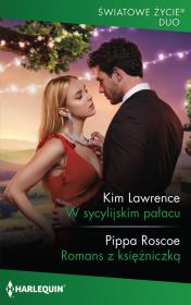 W sycylijskim pałacu / Romans z księżniczką. Autor: Lawrence Kim, Pippa Roscoe. Dadada.pl Okładka książki W sycylijskim pałacu / Romans z księżniczką