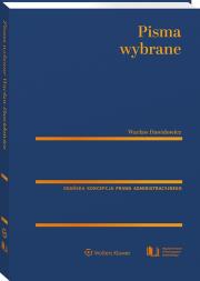 Wacław Dawidowicz. Pisma wybrane. Gdańska koncepcja prawa administracyjnego. Autor: Bąkowski Tomasz, Bojanowski Eugeniusz, Wacław Dawidowicz. Dadada.pl Okładka książki Wacław Dawidowicz. Pisma wybrane. Gdańska koncepcja prawa administracyjnego