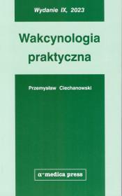Wakcynologia praktyczna. Autor: Przemysław Ciechanowski. Dadada.pl Okładka książki Wakcynologia praktyczna