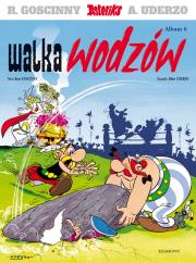Walka wodzów. Asteriks. Tom 6 wyd. 2024. Autor: René Goscinny, Albert Uderzo. Dadada.pl Okładka książki Walka wodzów. Asteriks. Tom 6 wyd. 2024
