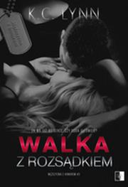 Walka z rozsądkiem. Autor: K.C. LYNN. Dadada.pl Okładka książki Walka z rozsądkiem