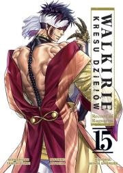Walkirie Kresu Dziejów Record of Ragnarok. Tom 15. Autor: Takumi Fukui, AZYCHIKA, Shinya Umemura. Dadada.pl Okładka książki Walkirie Kresu Dziejów Record of Ragnarok. Tom 15