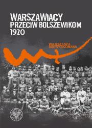 Okładka książki Warszawiacy przeciw bolszewikom 1920–2020