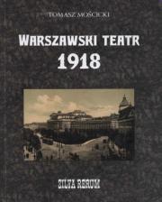 Okładka książki Warszawski teatr 1918. Silva rerum