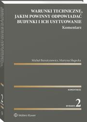 Warunki techniczne, jakim powinny odpowiadać budynki i ich usytuowanie. Komentarz. Autor: Bursztynowicz Michał, Sługocka Martyna. Dadada.pl Okładka książki Warunki techniczne, jakim powinny odpowiadać budynki i ich usytuowanie. Komentarz