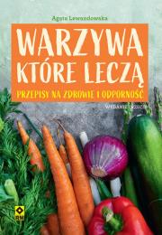 Warzywa które leczą. Autor: Agata Lewandowska. Dadada.pl Okładka książki Warzywa które leczą