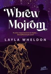 Wbrew Mojrom. Autor: Layla Wheldon. Dadada.pl Okładka książki Wbrew Mojrom