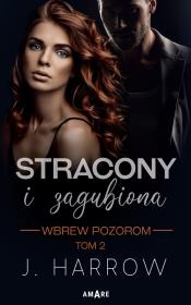 Wbrew pozorom. Stracony i Zagubiona. Tom 2. Autor: J. HARROW. Dadada.pl Okładka książki Wbrew pozorom. Stracony i Zagubiona. Tom 2
