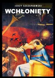 Wchłonięty Tobiasz Szpett i jego Ślepy Książę. Autor: Jerzy Szczepkowski. Dadada.pl Okładka książki Wchłonięty Tobiasz Szpett i jego Ślepy Książę