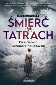 Wczasowiczka. Śmierć w Tatrach. Autor: Salwin Ewa, Kalinowski Grzegorz. Dadada.pl Okładka książki Wczasowiczka. Śmierć w Tatrach