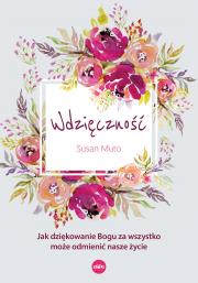 Okładka książki Wdzięczność. Jak dziękowanie Bogu za wszystko może odmienić nasze życie