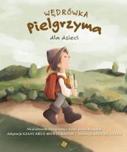 Wędrówka Pielgrzyma dla dzieci. Autor: Giancarlo Montemayor, Aixa de Lopez. Dadada.pl Okładka książki Wędrówka Pielgrzyma dla dzieci