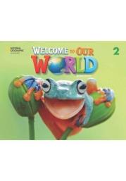 Welcome to Our World 2ed Level 2 SB + online NE. Autor: Jill Korey O'Sullivan, Joan Kang Shin. Dadada.pl Okładka książki Welcome to Our World 2ed Level 2 SB + online NE