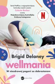 Wellmania. Autor: Delaney Brigid. Dadada.pl Okładka książki Wellmania