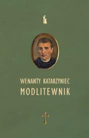 Okładka książki Wenanty Katarzyniec. Modlitewnik