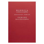 Wenecja w kulturze europejskiej / Venice dans la culture européenne. Autor: Pomian Krzysztof. Dadada.pl Okładka książki Wenecja w kulturze europejskiej / Venice dans la culture européenne