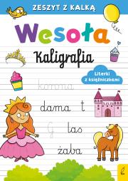 Wesoła kaligrafia Literki z księżniczkami. Autor: Opracowanie zbiorowe. Dadada.pl Okładka książki Wesoła kaligrafia Literki z księżniczkami