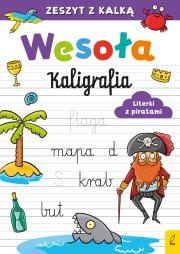 Wesoła kaligrafia Literki z piratami. Autor: Opracowanie zbiorowe. Dadada.pl Okładka książki Wesoła kaligrafia Literki z piratami