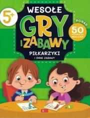Okładka książki Wesołe gry i zabawy. Piłkarzyki i inne zabawy