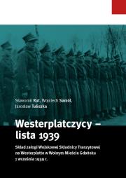 Westerplatczycy - lista 1939. Autor: Sławomir Rut, Samól Wojciech, Jarosław Tuliszka. Dadada.pl Okładka książki Westerplatczycy - lista 1939