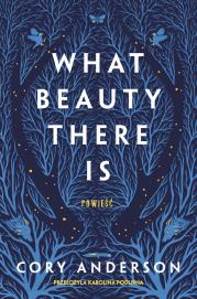 What beauty there is. Autor: Anderson Cory. Dadada.pl Okładka książki What beauty there is