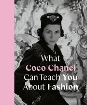 Okładka książki What Coco Chanel Can Teach You About Fashion