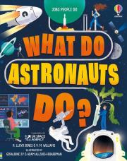 What Do Astronauts Do?. Wydawca: Usborne. Dadada.pl Opakowanie What Do Astronauts Do?