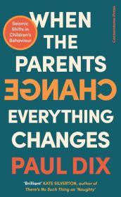 When the Parents Change, Everything Changes. Autor: Dix	 Paul. Dadada.pl Okładka książki When the Parents Change, Everything Changes