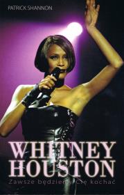 Okładka książki Whitney Houston. Zawszr będziemy Cię kochać
